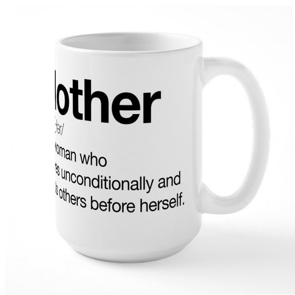 CafePress - Mother Loves Unconditionally Large Mug - 15 oz Ceramic Large White Novelty Mug