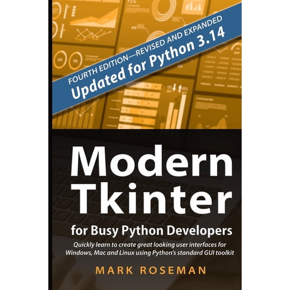 Modern Tkinter for Busy Python Developers: Quickly learn to create great looking user interfaces for Windows, Mac and Li, (Paperback)