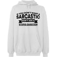 thumbnail image 2 of OXI Hoodie Sweatshirt - If You Don't Want a Sarcastic, Basic Casual Hoodie for Men's and Women Fleece Hoodie Long Sleeve - White 3X-Large, 2 of 3