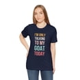 thumbnail image 6 of I'm only talking to my goat today funny cute goat mom Unisex T-shirt, 6 of 7