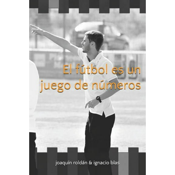 El Fútbol Es Un Juego de Números (Paperback)