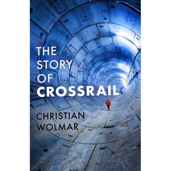Pre-Owned The Story of Crossrail (Hardcover)