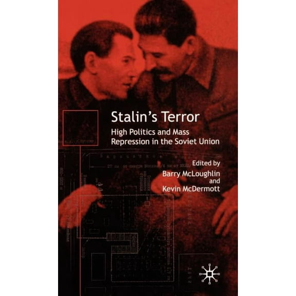 Stalin's Terror: High Politics and Mass Repression in the Soviet Union, (Hardcover)