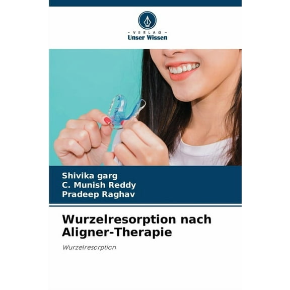 Wurzelresorption nach Aligner-Therapie, (Paperback)