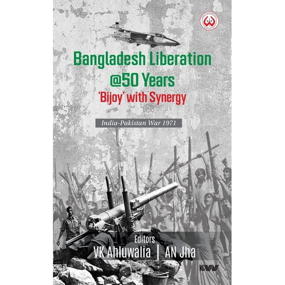 Bangladesh Liberation @50 Years 'Bijoy' with Synergy India-Pakistan War 1971, (Hardcover)