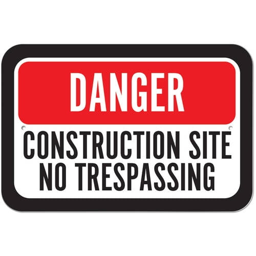 Danger Construction Site No Trespassing Sign