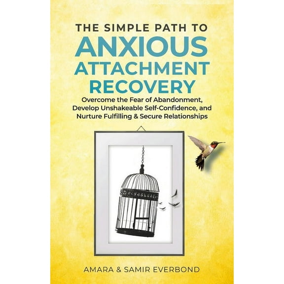 The Simple Path to Anxious Attachment Recovery (Paperback)