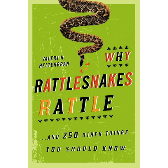 Why Rattlesnakes Rattle: ...and 250 Other Things You Should Know, (Paperback)