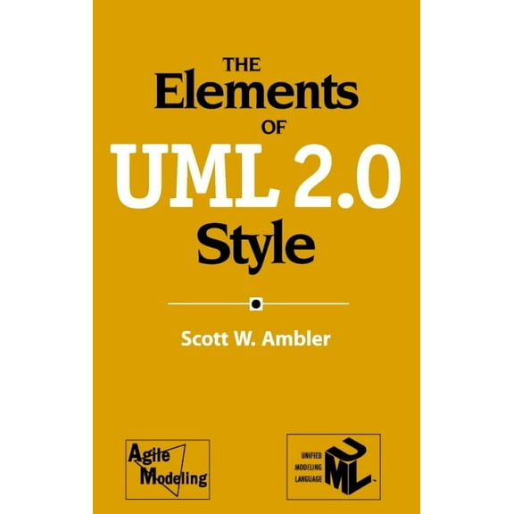 The Elements of UML 2.0 Style, (Paperback)