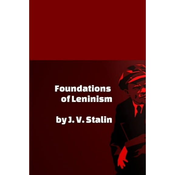 Foundations of Leninism (Paperback)