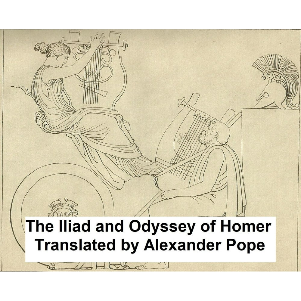 Pope's Homer: Translations of The Iliad and The Odyssey in Heroic ...