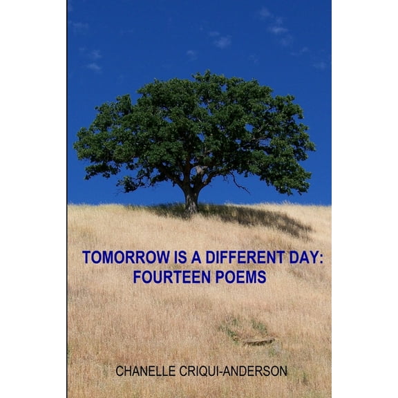Tomorrow Is A Different Day: Fourteen Poems, (Paperback)