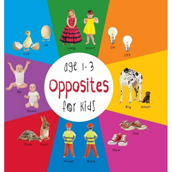 Opposites for Kids age 1-3 (Engage Early Readers: Children's Learning Books) with FREE EBOOK, (Hardcover)