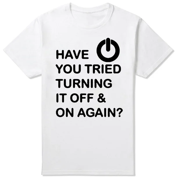¿Has probado a apagar y encender de nuevo? Camisetas para hombre, regalo de cumpleaños divertido para hombre, nerd, programador, hacker, camiseta genial.