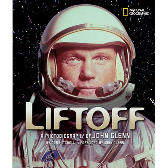 Pre-Owned Liftoff: A Photobiography of John Glenn (Hardcover) 0792258991 9780792258995