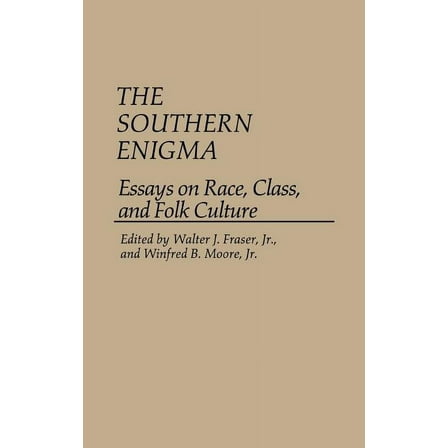 Contributions in American History The Southern Enigma: Essays on Race, Class, and Folk Culture, Book 105, (Hardcover)