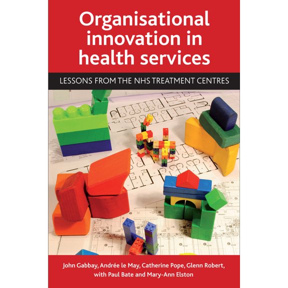 Organisational Innovation in Health Services: Lessons from the Nhs Treatment Centres, (Paperback)