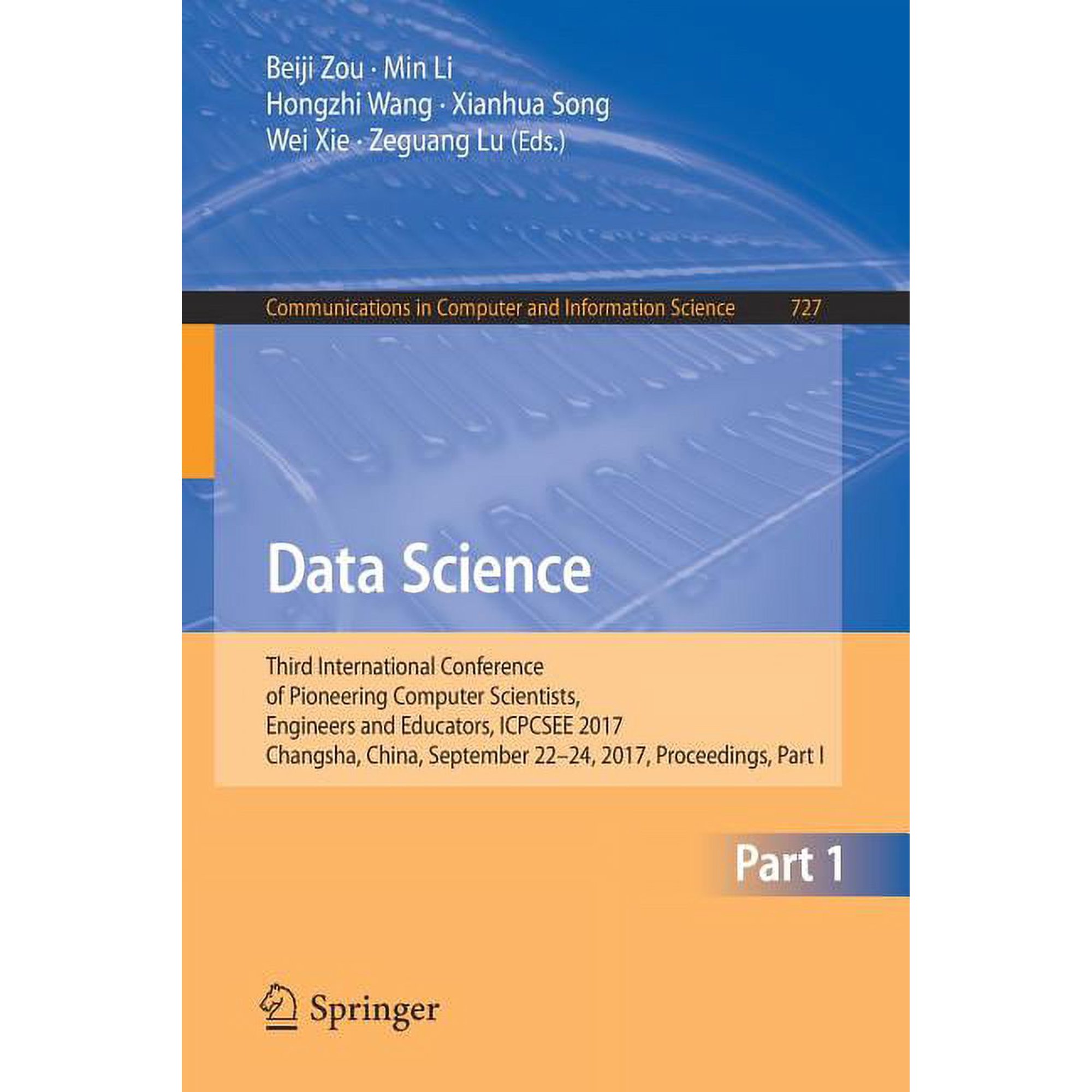 Communications in Computer and Informati Data Science: Third International Conference of Pioneering Computer Scientists Engineers and Educators Icpcsee 2017 C Book 727 (Paperback)