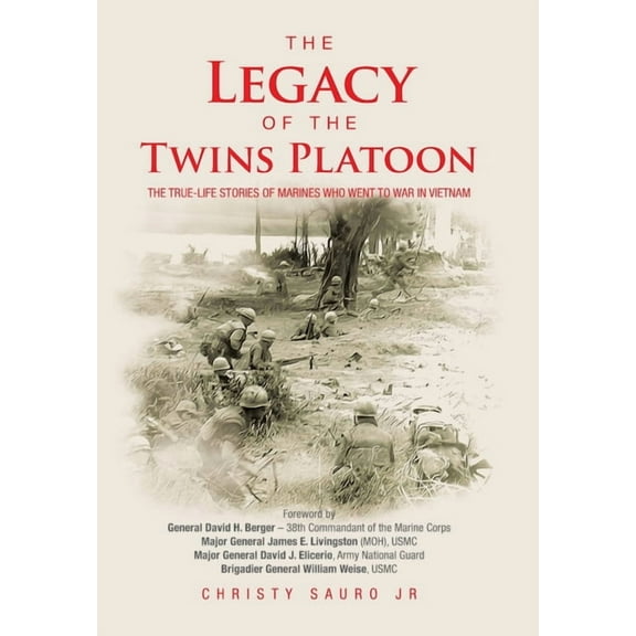 The Legacy of the Twins Platoon: The True-Life Stories of Marines Who Went to War in Vietnam, (Hardcover)