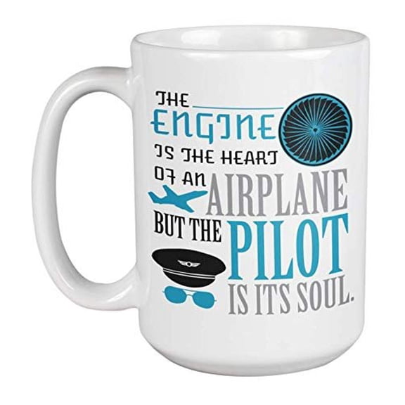 The Engine Is The Heart Of An Airplane But The Pilot Is Its Soul Coffee & Tea Gift Mug For Pilots, Aviators, Captain, Aerospace Engineer, Aircraft Mechanic, And Air Traffic Controller (15oz)
