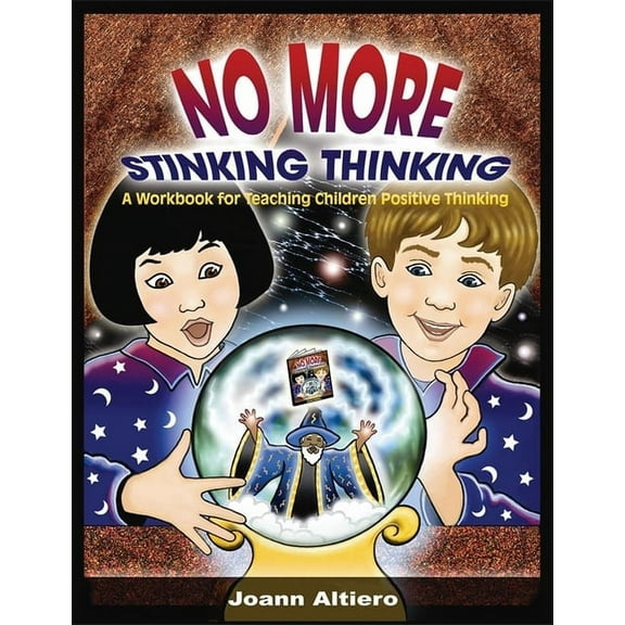 No More Stinking Thinking: A Workbook for Teaching Children Positive Thinking, (Paperback)