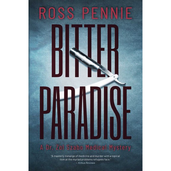 Pre-Owned Bitter Paradise: A Dr. Zol Szabo Medical Mystery (Paperback) by Ross Pennie