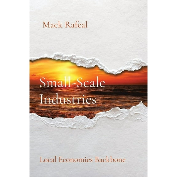 Small-Scale Industries: Local Economies Backbone, (Paperback)
