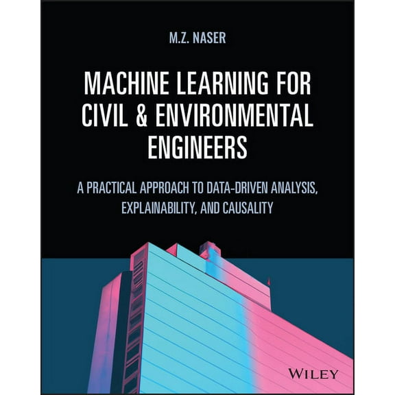 Machine Learning for Civil and Environmental Engineers, (Hardcover)