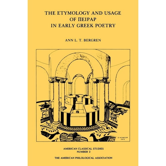 Society for Classical Studies American C The Etymology and Usage of Peirar in Early Greek Poetry: A Study in the Interrelationship of Metrics, Linguistics and Po, Book 2, (Paperback)