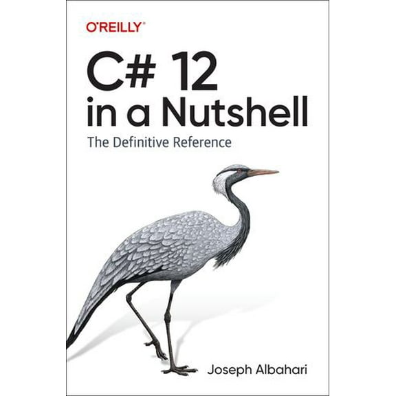 C# 12 in a Nutshell: The Definitive Reference (Paperback)