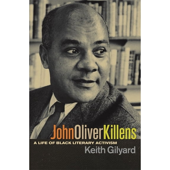 John Oliver Killens: A Life of Black Literary Activism, (Paperback)