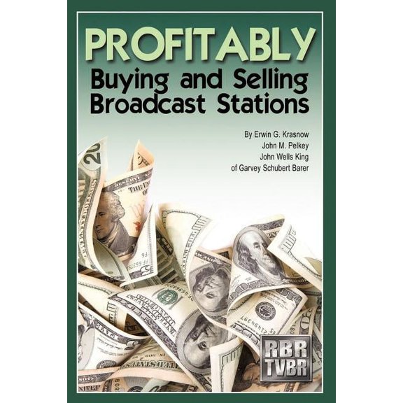 Profitably Buying and Selling Broadcast Stations (Paperback)