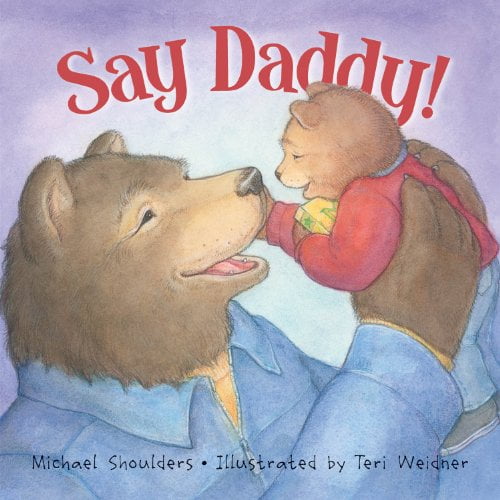 Pre-Owned Say Daddy! (Picture Books), 9781585363544, 1585363545, Hardcover, Illustrated edition