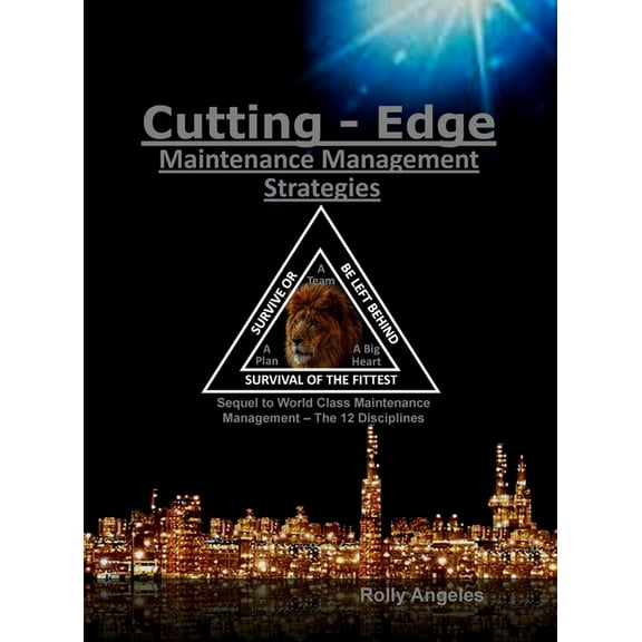 Cutting Edge Maintenance Management Strategies: 3rd and 4th Discipline on World Class Maintenance Management, The 12 Dis, (Hardcover)