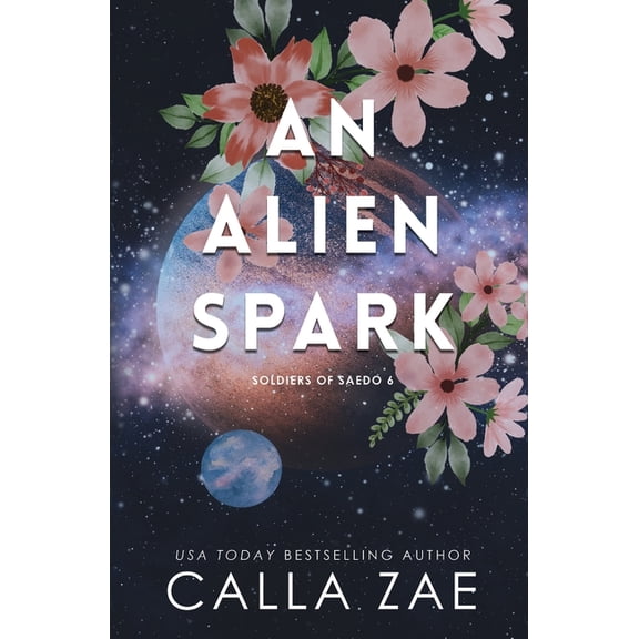 An Alien Spark Paperback 1952820286 9781952820281 Calla Zae