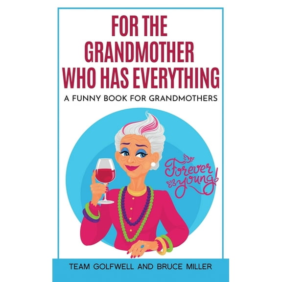 For People Who Have Everything For the Grandmother Who Has Everything: A Funny Book for Grandmothers, (Hardcover)