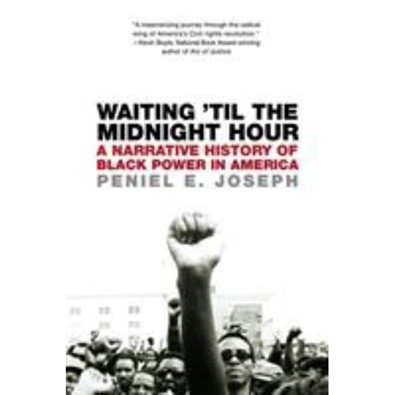 Pre-Owned Waiting 'Til the Midnight Hour: A Narrative History of Black Power in America (Paperback) 0805083359 9780805083354