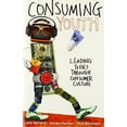 thumbnail image 2 of Ys Academic Consuming Youth: Leading Teens Through Consumer Culture, (Paperback), 2 of 2