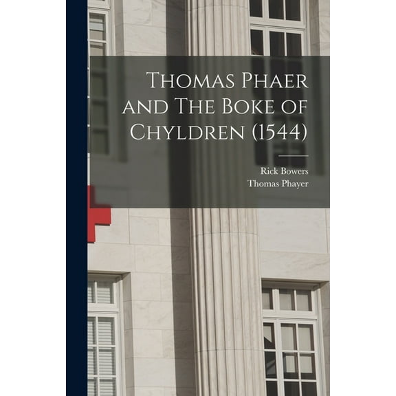 Thomas Phaer and The Boke of Chyldren (1544) (Paperback)
