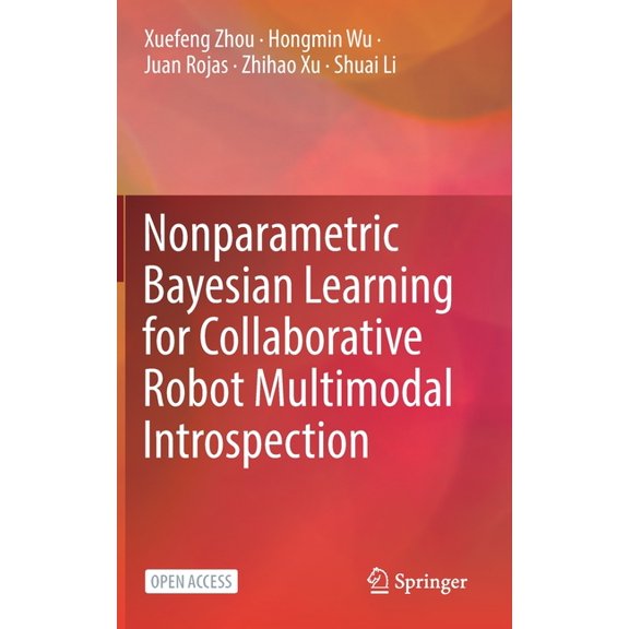Nonparametric Bayesian Learning for Collaborative Robot Multimodal Introspection, (Hardcover)