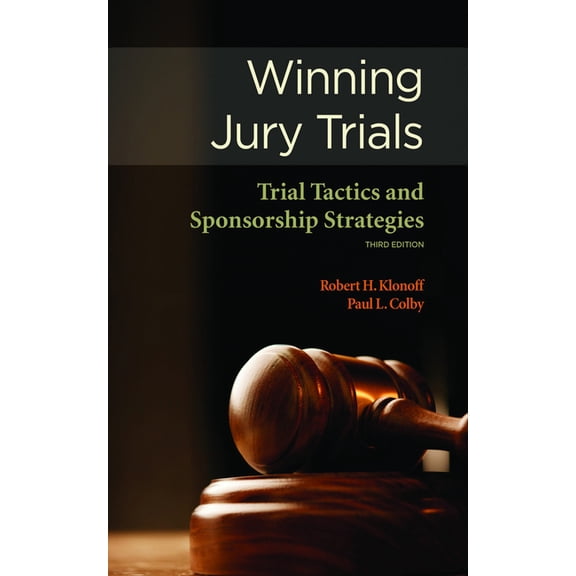 NITA Winning Jury Trials: Trial Tactics and Sponsorship Strategies, (Paperback)