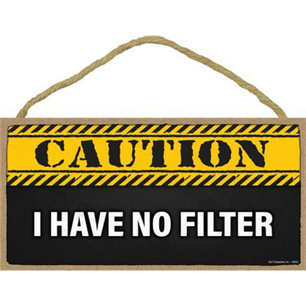Caution I Have No Filter Funny Signs for Home Decor, Humorous Wood Sign,  Funny Wall Decor, Signs with Funny Sayings, Room Decor, Hanging Signs with  Quotes for Home Decor, 5