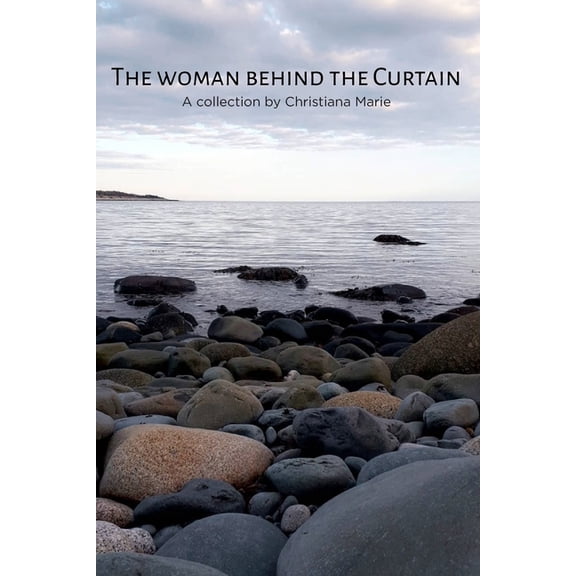 The Woman Behind the Curtain: A Collection by Christiana Marie, (Paperback)