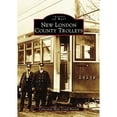 thumbnail image 1 of Pre-Owned New London County Trolleys (Paperback) 073853580X 9780738535807, 1 of 1