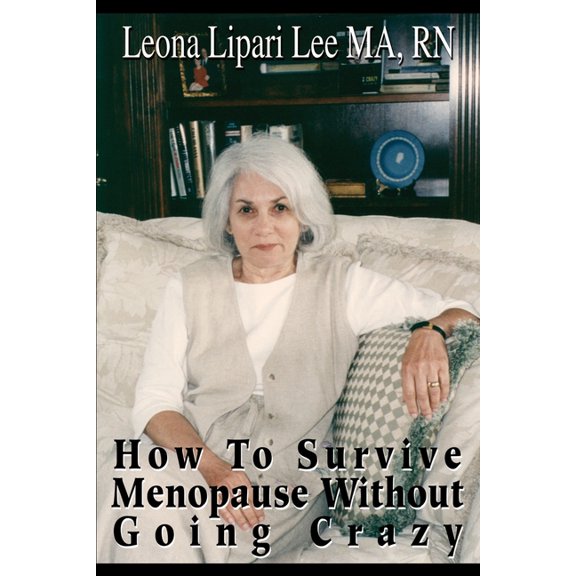 How to Survive Menopause Without Going Crazy, (Paperback)