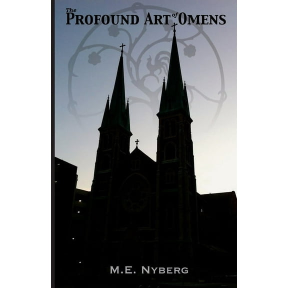 The Profound Art of Omens: The Mémoires of Lucien Karras (Paperback) by M E Nyberg