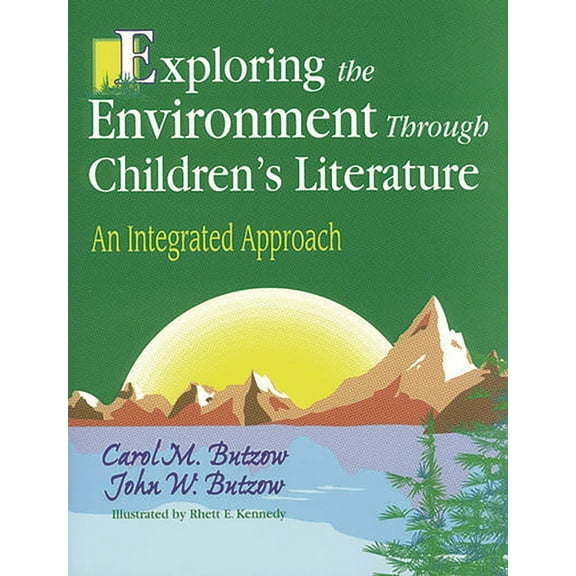 Through Children's Literature Exploring the Environment Through Children's Literature: An Integrated Approach, (Paperback)