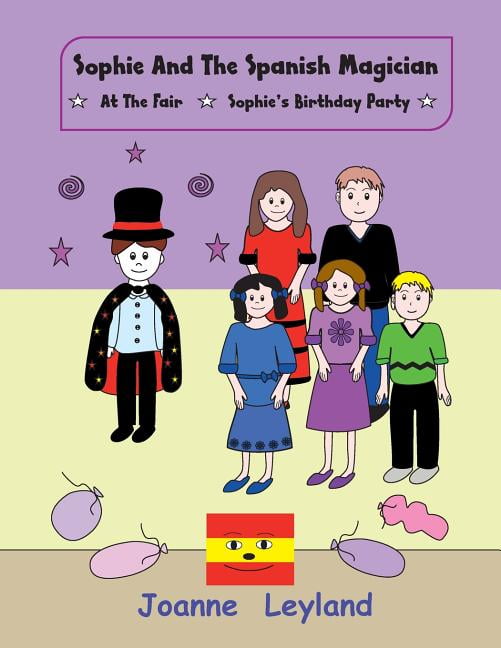 Sophie and the Spanish Magician At the Fair / Sophie's Birthday Party