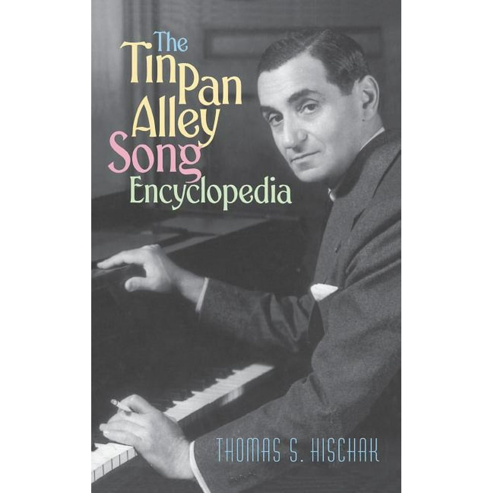 The Tin Pan Alley Song Encyclopedia (Hardcover)