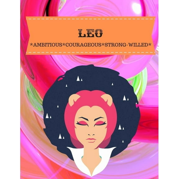 Leo: Ambitious*courageous*strong-Willed, (Paperback)